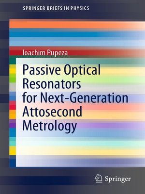 cover image of Passive Optical Resonators for Next-Generation Attosecond Metrology